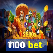 1100 bet